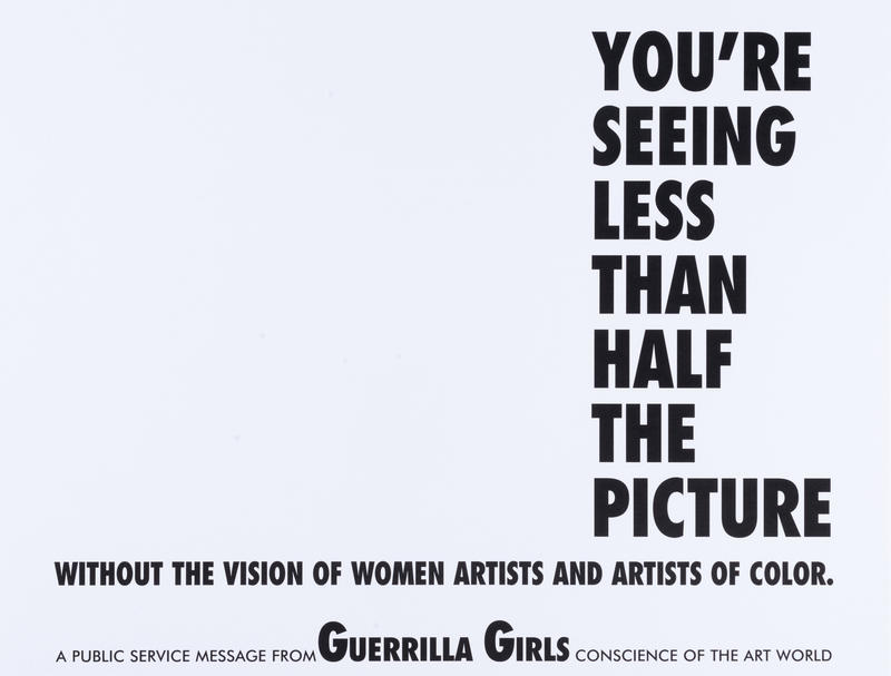 You're Seeing Less than Half the Picture by Guerrilla Girls