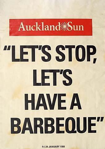 Auckland Star. "LET'S STOP, LET'S HAVE A BARBEQUE". Friday. 29 JANUARY 1988 by Michael Stevenson