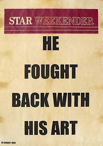 Star Weekender. HE FOUGHT BACK WITH HIS ART. Saturday. 30 JANUARY 1988